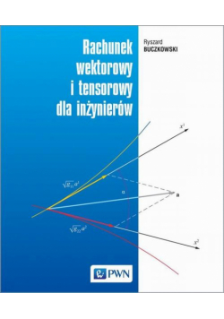 Rachunek wektorowy i tensorowy dla inżynierów