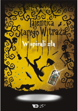 Tajemnica Starego Witraża Tom 5 w spirali zła