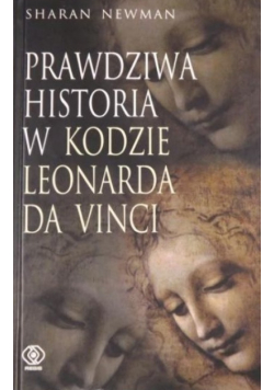 Prawdziwa Historia w Kodzie Leonarda Da Vinci