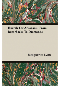Hurrah for Arkansas - From Razorbacks to Diamonds