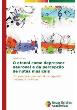 O etanol como depressor neuronal e da percepção de notas musicais