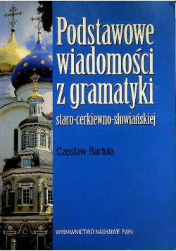 Podstawowe wiadomości z gramatyki staro cerkiewno słowiańskiej