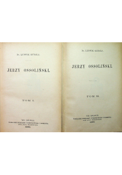 Jerzy Ossoliński tom I i I 1883 r.