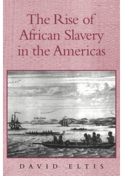 The Rise of African Slavery in the Americas
