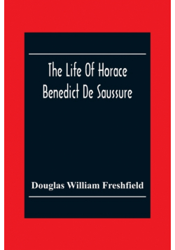 The Life Of Horace Benedict De Saussure