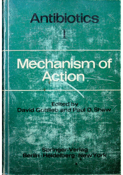 Antibiotics vol I Mechanism of Action