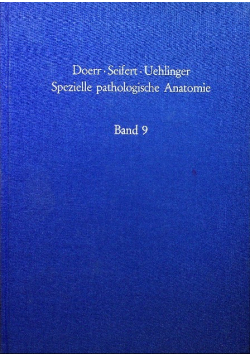 Spezielle pathologische Anatomie Band 9