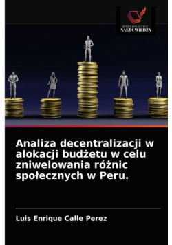 Analiza decentralizacji w alokacji budżetu w celu zniwelowania różnic społecznych w Peru.