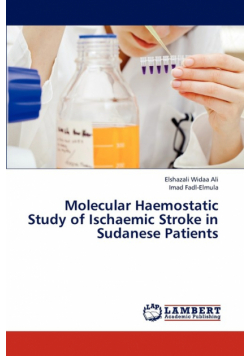 Molecular Haemostatic Study of Ischaemic Stroke in Sudanese Patients