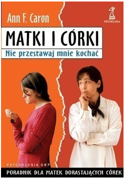 Matki i córki Nie przestawaj mnie kochać