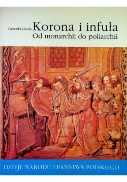 Korona i infuła Od monarchii do poliarchii