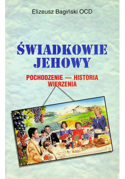 Świadkowie Jehowy Pochodzenie Historia Wierzenia