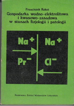Gospodarka wodno elektrolitowa i kwasowo zasadowa w stanach fizjologii i patologii