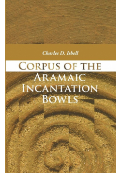 Corpus of the Aramaic Incantation Bowls