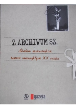 Z archiwum Sz Śladem szczecińskich historii