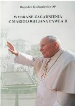 Wybrane zagadnienia z mariologii Jana Pawła II