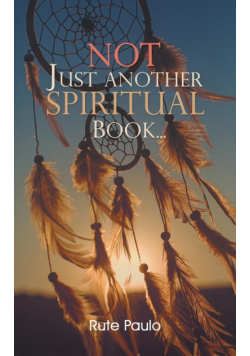Not Just Another Spiritual Book...
