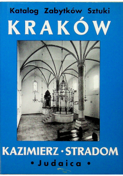 Katalog zabytków sztuki w Polsce Tom IV Miasto Kraków część VI