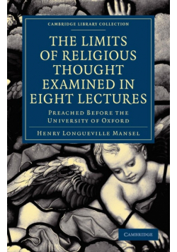 The Limits of Religious Thought Examined in Eight Lectures