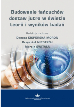 Budowanie łańcucha dostaw jutra w świetle teorii i wyników badań