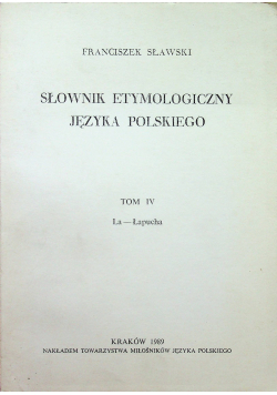 Słownik etymologiczny języka polskiego tom 4
