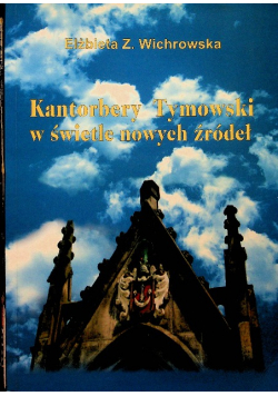 Kantorbery Tymowski w świetle nowych źródeł