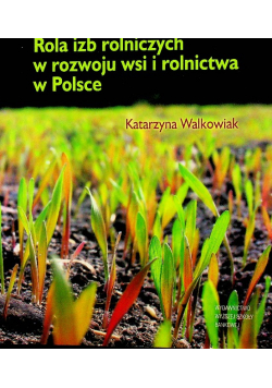 Rola izb rolniczych w rozwoju wsi i rolnictwem w Polsce