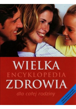 Wielka encyklopedia zdrowia dla całej rodziny