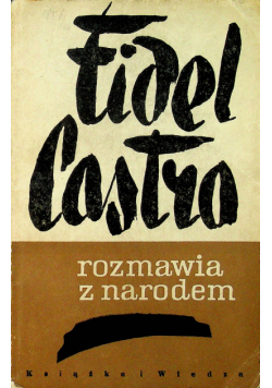 Fidel Castro rozmawia z narodem.