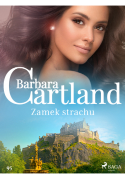 Ponadczasowe historie miłosne Barbary Cartland. Zamek strachu - Ponadczasowe historie miłosne Barbary Cartland (#95)
