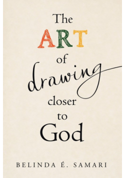 The Art of Drawing Closer to God