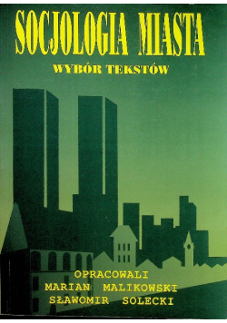 Socjologia miasta Wybór tekstów