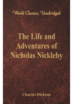 The Life And Adventures Of Nicholas Nickleby