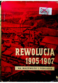 Rewolucja 1905 1907 na Mazowszu i Podlasiu