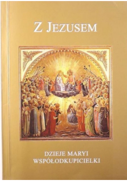 Z Jezusem Dzieje Maryji Współodkupicielki