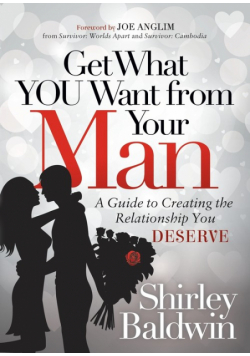 Get What You Want from Your Man
