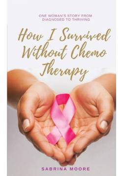 How I Survived Without Chemo Therapy