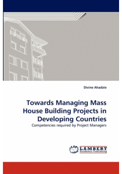 Towards Managing Mass House Building Projects in Developing Countries