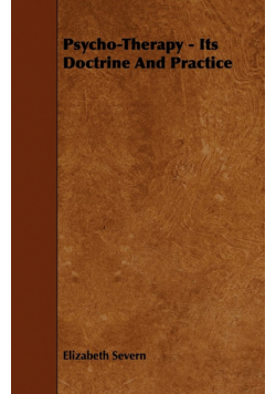 Psycho-Therapy - Its Doctrine And Practice