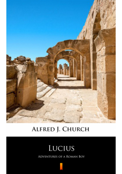 Lucius. Adventures of a Roman Boy