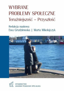 WYBRANE PROBLEMY SPOŁECZNE Teraźniejszość – Przyszłość