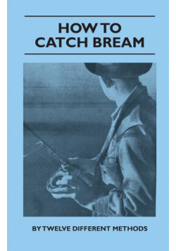 How to Catch Bream - By Twelve Different Methods
