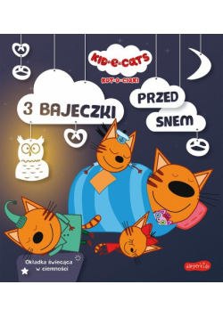 Kot-o-ciaki. 3 bajeczki przed snem