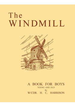 The Windmill, a book for boys young and old