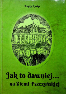 Jak to dawniej na ziemi Pszczyńskiej