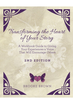 Transforming the Heart of YOUR Story- 2nd Edition