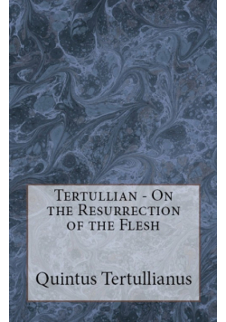 On the Resurrection of the Flesh