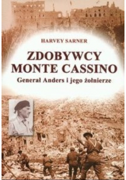 Zdobywcy Monte Cassino Generał Anders i jego żołnierze