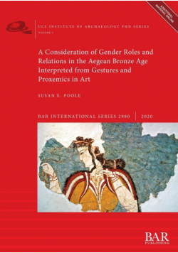A Consideration of Gender Roles and Relations in the Aegean Bronze Age Interpreted from Gestures and Proxemics in Art