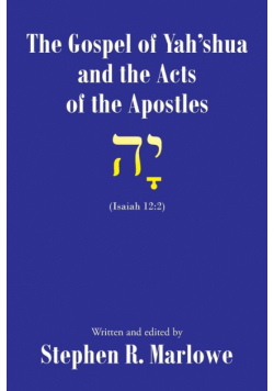 The Gospel of Yahshua and the Acts of the Apostles